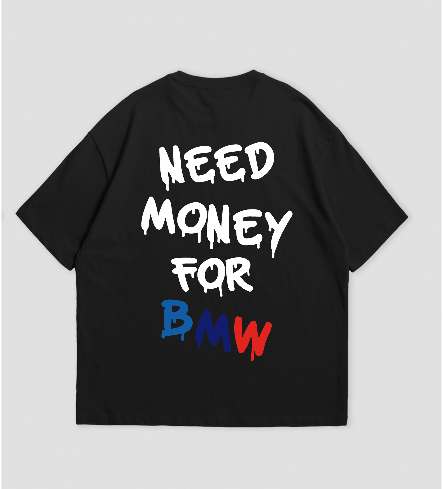 Camiseta Oversized Need Money For BMW