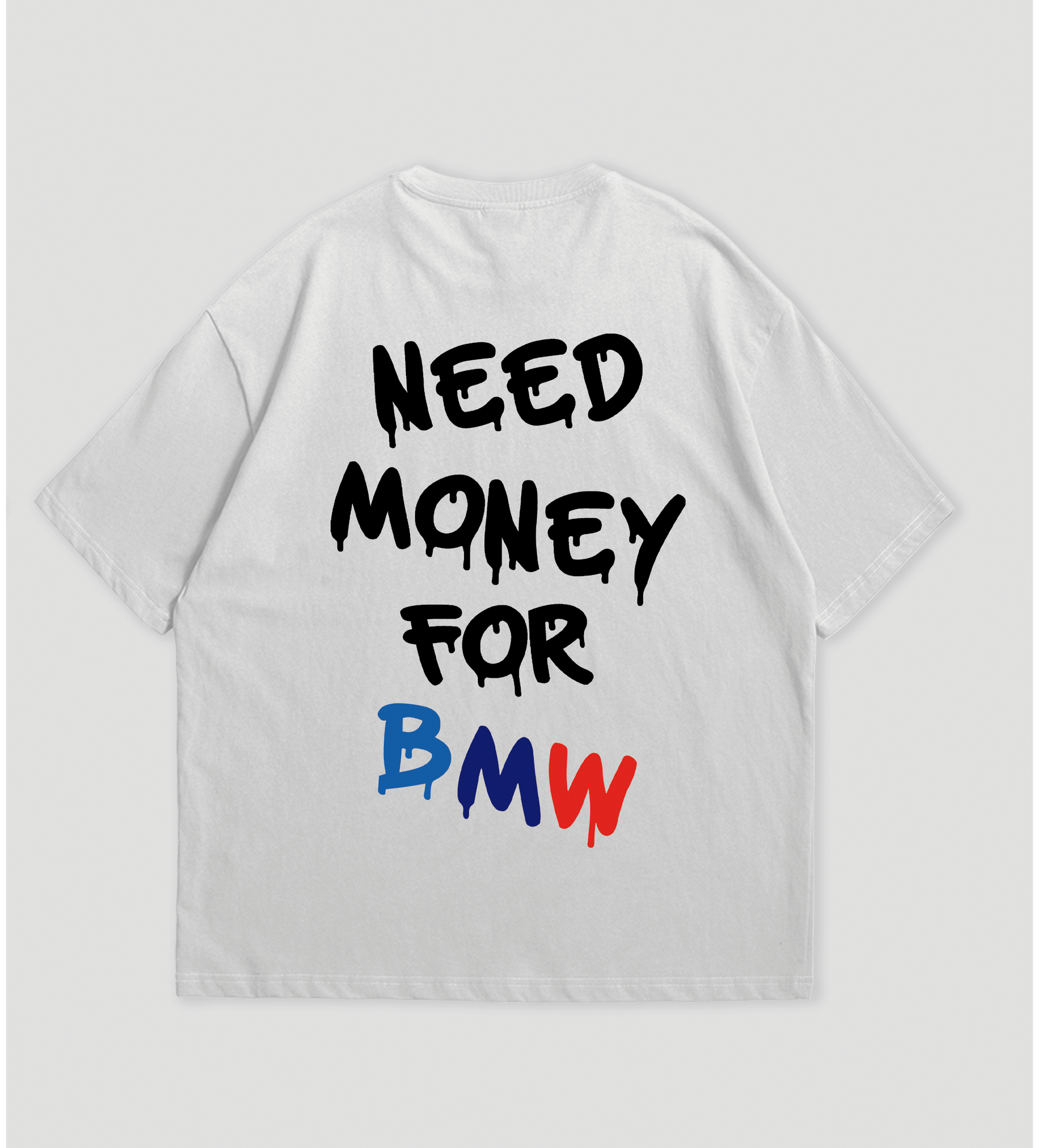 Camiseta Oversized Need Money For BMW