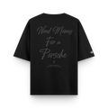 Oversized T-shirt Need Money For Porsche Rework