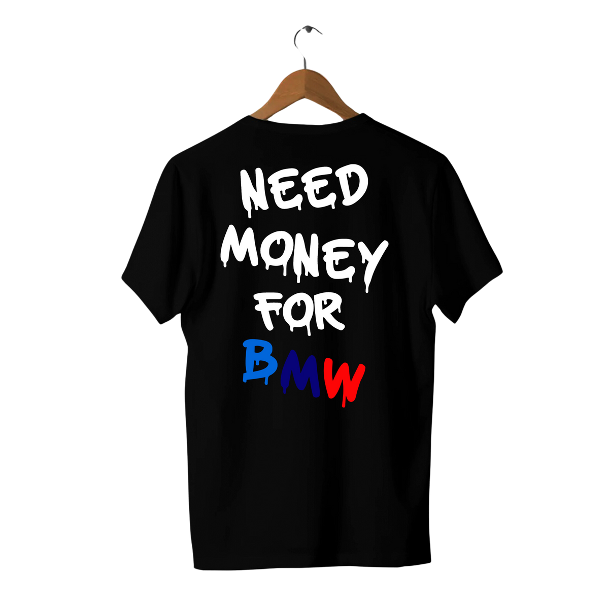 Camiseta Need Money For BMW