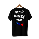 Camiseta Need Money For BMW