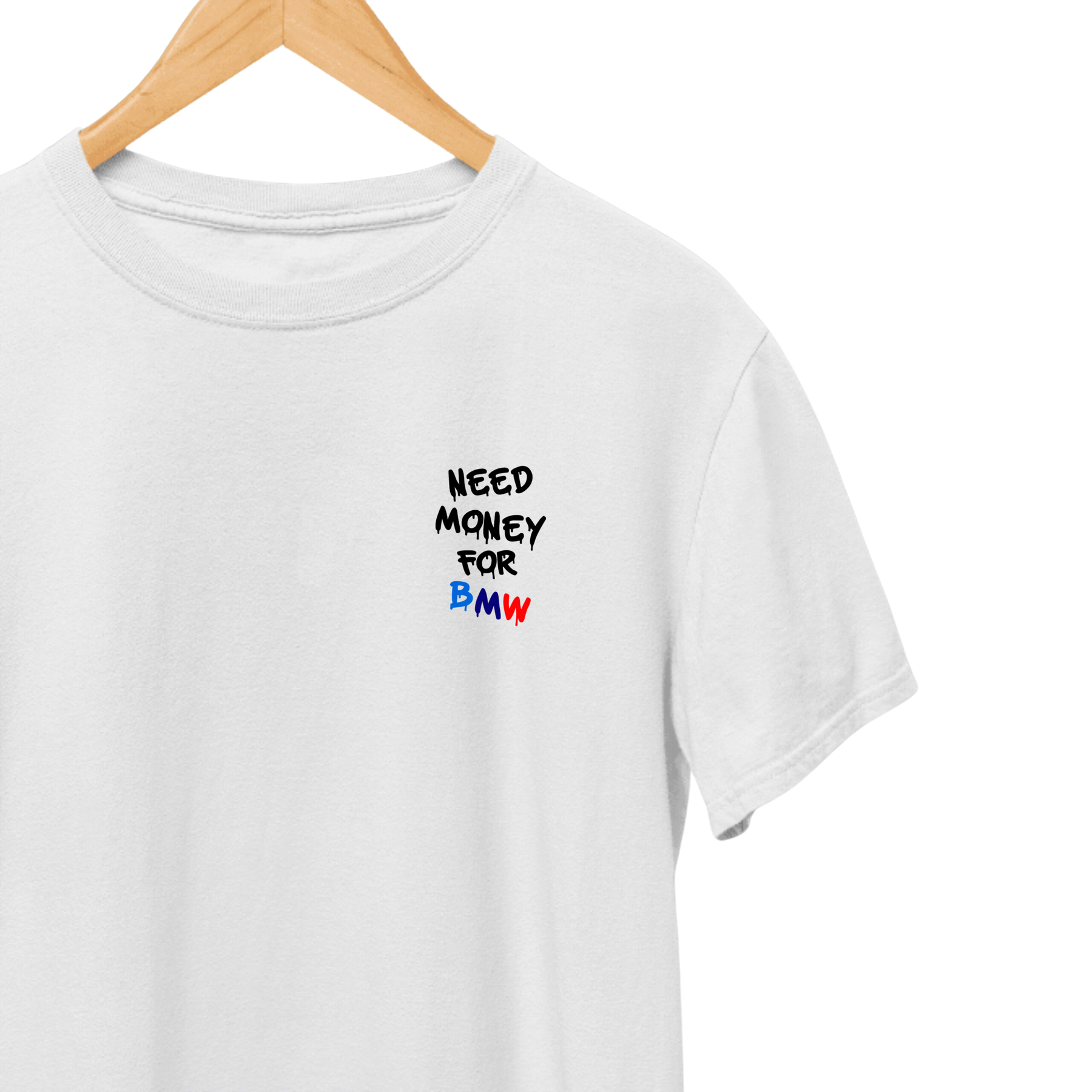 Camiseta Need Money For BMW