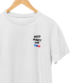 Camiseta Need Money For BMW